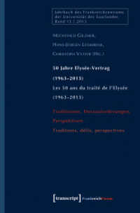 50 Jahre Elysée-Vertrag (1963-2013) / Les 50 ans du traité de l'Elysée (1963-2013) (Jahrbuch des Frankreichzentrums der Universität des Saarlandes Bd.13)
