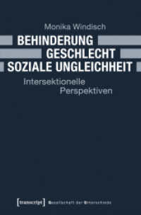Behinderung - Geschlecht - Soziale Ungleichheit : Intersektionelle Perspektiven (Gesellschaft der Unterschiede Bd.17) （2014. 232 S. 225.0 mm）