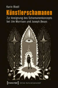 Künstlerschamanen : Zur Aneignung des Schamanenkonzepts bei Jim Morrison und Joseph Beuys (Edition Kulturwissenschaft Bd.24) （2014. 248 S. 225.0 mm）
