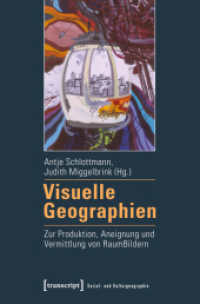 Visuelle Geographien : Zur Produktion, Aneignung und Vermittlung von RaumBildern (Sozial- und Kulturgeographie Bd.2) （2015. 300 S. 20 SW-Abb., 18 Farbabb. 225.0 mm）