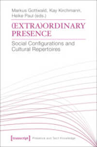 (Extra)Ordinary Presence : Social Configurations and Cultural Repertoires (Präsenz und implizites Wissen .3) （2017. 204 S. 4 farb. Abb. 225.0 mm）