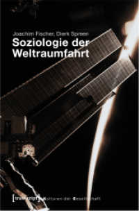 Soziologie der Weltraumfahrt (Kulturen der Gesellschaft Bd.12) （2014. 208 S. 18 schw.-w. Abb. 225.0 mm）