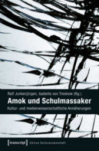 Amok und Schulmassaker : Kultur- und medienwissenschaftliche Annäherungen (Edition Kulturwissenschaft .47) （Aufl. 2015. 258 S. 2 schw.-w. u. 3 farb. Abb. 225.0 mm）