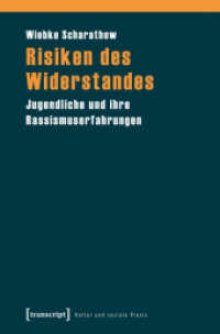 Risiken des Widerstandes : Jugendliche und ihre Rassismuserfahrungen (Kultur und soziale Praxis) （2014. 478 S. 225.0 mm）