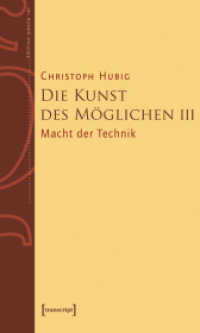Die Kunst des Möglichen Bd.3 : Grundlinien einer dialektischen Philosophie der Technik. Macht der Technik (Edition panta rei) （2015. 250 S. 1 schw.-w. Abb. 225.0 mm）