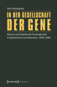 In der Gesellschaft der Gene : Räume und Subjekte der Humangenetik in Deutschland und Dänemark， 1950-1990 (Histoire 68)