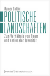 Politische Landschaften : Zum Verhältnis von Raum und nationaler Identität (Edition Kulturwissenschaft Bd.48) （1. Aufl. 2014. 296 S. 20 SW-Abb. 225.0 mm）