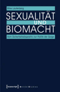 Sexualität und Biomacht : Vom Sicherheitsdispositiv zur Politik der Sorge (Gender Studies) （2014. 368 S. 225.0 mm）