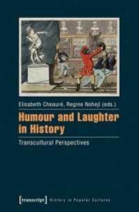 Humour and Laughter in History : Transcultural Perspectives (Historische Lebenswelten in populären Wissenskulturen/History in Popular Cultures) （2014. 138 p. Klebebindung, 17 SW-Abbildungen, 13 Farbabbildungen. 225）
