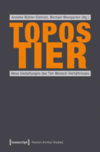Topos Tier : Neue Gestaltungen des Tier-Mensch-Verhältnisses (Human-Animal Studies Bd.6) （2015. 250 S. 51 SW-Abb. 225.0 mm）