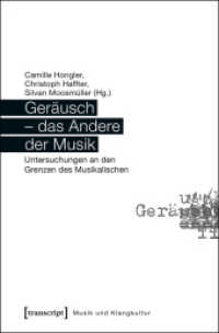 Geräusch - das Andere der Musik : Untersuchungen an den Grenzen des Musikalischen (Musik und Klangkultur Bd.8) （2014. 198 S. 22 SW-Abb. 225.0 mm）