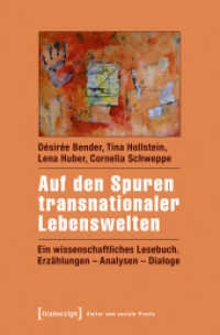 Auf den Spuren transnationaler Lebenswelten : Ein wissenschaftliches Lesebuch. Erzählungen - Analysen - Dialoge (Kultur und soziale Praxis)