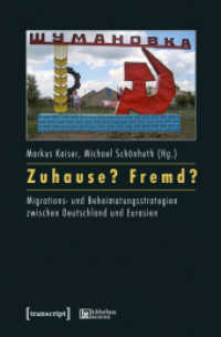 Zuhause? Fremd? : Migrations- und Beheimatungsstrategien zwischen Deutschland und Eurasien (bibliotheca eurasica .8) （2015. 460 S. 18 SW-Abb. 225.0 mm）