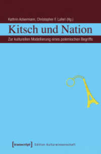 Kitsch und Nation : Zur kulturellen Modellierung eines polemischen Begriffs (Edition Kulturwissenschaft Bd.60) （2016. 338 S. 10 SW-Abb. 225.0 mm）