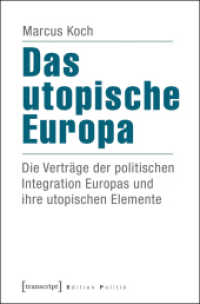 Das utopische Europa : Die Verträge der politischen Integration Europas und ihre utopischen Elemente (Edition Politik Bd.21)