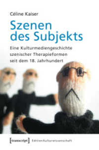 Szenen des Subjekts : Eine Kulturmediengeschichte szenischer Therapieformen seit dem 18. Jahrhundert (Edition Kulturwissenschaft 65) （2019. 352 S. 25 SW-Abb., 6 Farbabb. 225.0 mm）