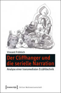 Der Cliffhanger und die serielle Narration : Analyse einer transmedialen Erzähltechnik (Edition Medienwissenschaft Bd.18) （2015. 674 S. 232 SW-Abb. 225.0 mm）