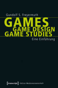 Games | Game Design | Game Studies; . : Eine Einführung (Edition Medienwissenschaft 19) （Aufl. 2015. 280 S. 225.0 mm）