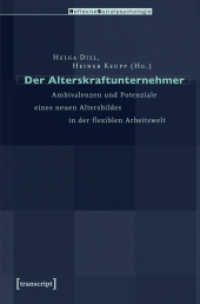 Der Alterskraftunternehmer : Ambivalenzen und Potenziale eines neuen Altersbildes in der flexiblen Arbeitswelt (Reflexive Sozialpsychologie Bd.8)