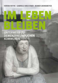 Im Leben bleiben : Unterwegs zu Demenzfreundlichen Kommunen (Gesellschaft der Unterschiede .24) （2015. 288 S. 240.0 mm）