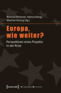 Europa， wie weiter? : Perspektiven eines Projekts in der Krise (Europäische Horizonte Bd.9)