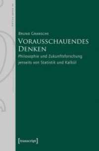 Vorausschauendes Denken : Philosophie und Zukunftsforschung jenseits von Statistik und Kalkül (Edition panta rei) （2015. 456 S. 1 schw.-w. Abb. 225.0 mm）