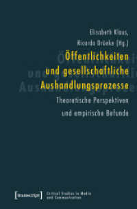 Öffentlichkeiten und gesellschaftliche Aushandlungsprozesse : Theoretische Perspektiven und empirische Befunde (Critical Studies in Media and Communication Bd.14) （2017. 338 S. 13 SW-Abb. 225.0 mm）