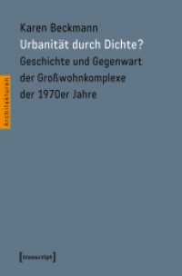Urbanität durch Dichte? : Geschichte und Gegenwart der Großwohnkomplexe der 1970er Jahre (Architekturen Bd.29) （1. Aufl. 2015. 500 S. 215 SW-Abb., 13 Farbabb. 225.0 mm）
