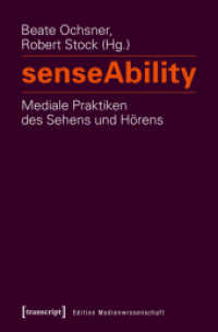 senseAbility - Mediale Praktiken des Sehens und Hörens (Edition Medienwissenschaft Bd.23) （2016. 448 S. 47 schw.-w. Abb. 225.0 mm）