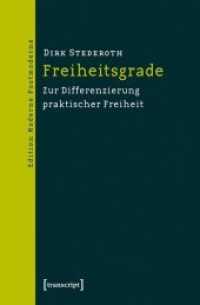 Freiheitsgrade : Zur Differenzierung praktischer Freiheit (Edition Moderne Postmoderne) （2015. 304 S. Klebebindung, 13 SW-Abbildungen. 225 mm）