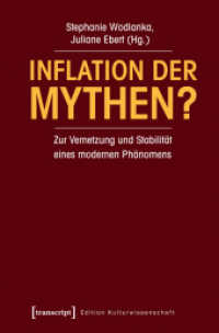 Inflation der Mythen? : Zur Vernetzung und Stabilität eines modernen Phänomens (Edition Kulturwissenschaft Bd.72) （1. Aufl. 2016. 330 S. 9 SW-Abb., 9 Farbabb. 225.0 mm）