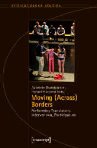 Moving (Across) Borders : Performing Translation, Intervention, Participation (TanzScripte Bd.40) （1. Aufl. 2017. 244 S. Klebebindung, 20 SW-Abbildungen, 32 Farbabbildun）