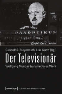 Der Televisionär : Wolfgang Menges transmediales Werk. Kritische und dokumentarische Perspektiven (Edition Medienwissenschaft 27) （2016. 776 S. 141 schw.-w. u. 103 farb. Abb. 225.0 mm）