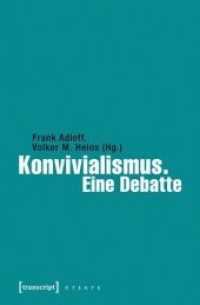 Konvivialismus. Eine Debatte (X-Texte zu Kultur und Gesellschaft) （2015. 264 S. Klebebindung. 225 mm）