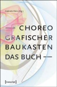 Choreografischer Baukasten. Das Buch (TanzScripte Bd.41)