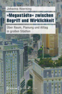 "Megastädte" zwischen Begriff und Wirklichkeit : Über Raum, Planung und Alltag in großen Städten (Urban Studies) （2016. 368 S. 1 SW-Abb. 225.0 mm）