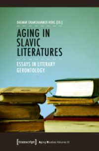 Aging in Slavic Literatures - Essays in Literary Gerontology : Essays in Literary Gerontology (Aging Studies 11) （2017. 284 S. 225.0 mm）