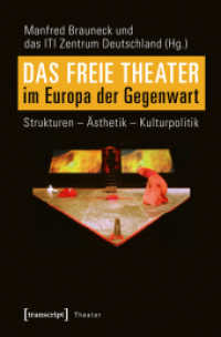 Das Freie Theater im Europa der Gegenwart : Strukturen - Ästhetik - Kulturpolitik. Hrsg.: ITI Zentrum Deutschland (Theater Bd.79) （1. Aufl. 2016. 648 S. 42 SW-Abb. 225.0 mm）