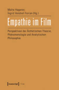 Empathie im Film : Perspektiven der Ästhetischen Theorie, Phänomenologie und Analytischen Philosophie (Film) （2017. 280 S. 1 SW-Abb., 6 Farbabb. 225.0 mm）