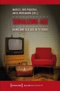 Serializing Age : Aging and Old Age in TV Series (Aging Studies .7) （2015. 276 S. Klebebindung, 3 Farbabbildungen. 225 mm）