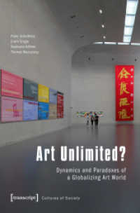 Art Unlimited? : Dynamics and Paradoxes of a Globalizing Art World (Kulturen der Gesellschaft Bd.20) （2016. 264 p. 47 Farbabb. 225.0 mm）