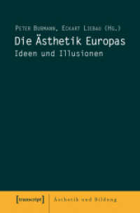 Die Ästhetik Europas : Ideen und Illusionen (Ästhetik und Bildung .10) （2016. 206 S. 5 schw.-w. u. 45 farb. Abb. 225.0 mm）