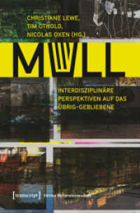 Müll : Interdisziplinäre Perspektiven auf das Übrig-Gebliebene (Edition Kulturwissenschaft Bd.87) （2016. 254 S. 28 schw.-w. u. 13 farb. Abb. 225.0 mm）