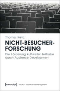 Nicht-Besucherforschung : Die Förderung kultureller Teilhabe durch Audience Development (Schriften zum Kultur- und Museumsmanagement) （324 S. 225.0 mm）