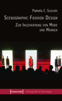 Scenographic Fashion Design - Zur Inszenierung von Mode und Marken (Szenografie & Szenologie Bd.13) （2016. 272 S. 78 SW-Abb., 12 Farbabb. 225.0 mm）