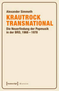 Krautrock transnational : Die Neuerfindung der Popmusik in der BRD, 1968-1978 (Histoire 88) （2016. 368 S. 26 SW-Abb., 7 Farbabb. 225.0 mm）
