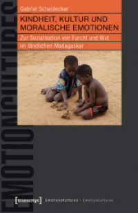 Kindheit, Kultur und moralische Emotionen : Zur Sozialisation von Furcht und Wut im ländlichen Madagaskar (EmotionsKulturen / EmotionCultures 1) （2017. 438 S. 7 SW-Abb., 46 Farbabb. 240.0 mm）