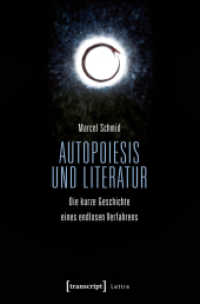 Autopoiesis und Literatur : Die kurze Geschichte eines endlosen Verfahrens (Lettre) （2016. 250 S. 31 SW-Abb., 1 Farbabb. 225.0 mm）