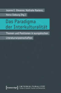 Das Paradigma der Interkulturalität : Themen und Positionen in europäischen Literaturwissenschaften (Interkulturalität. Studien zu Sprache, Literatur und Gesellschaft Bd.11) （2017. 200 S. 225.0 mm）
