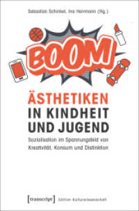 Ästhetiken in Kindheit und Jugend : Sozialisation im Spannungsfeld von Kreativität, Konsum und Distinktion (Edition Kulturwissenschaft .100) （2017. 340 S. 14 schw.-w. u. 14 farb. Abb. 225.0 mm）